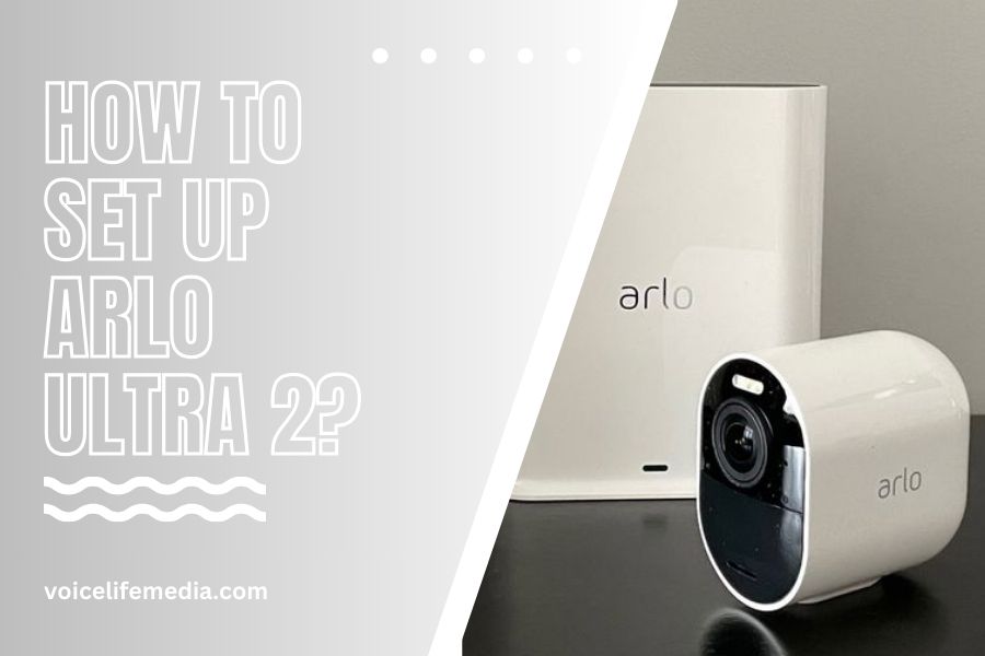 How To Set Up Arlo Ultra 2
