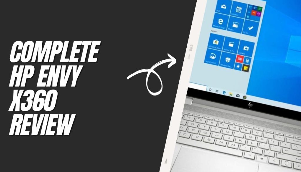 Complete HP Envy x360 Review