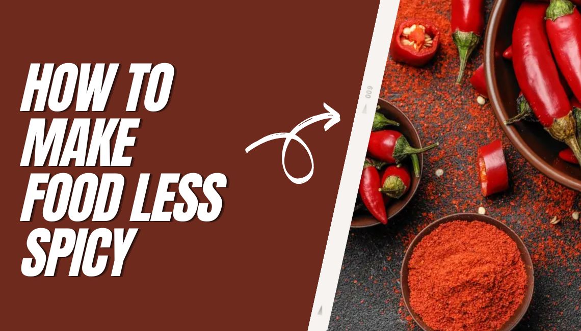 How To Make Food Less Spicy