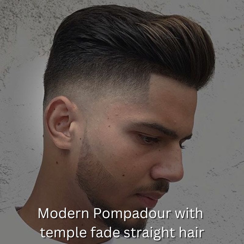 Modern Pompadour with temple fade straight hair
