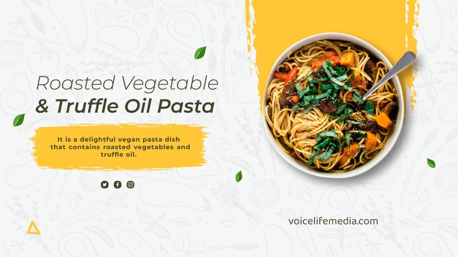 Roasted Vegetable & Truffle Oil Pasta