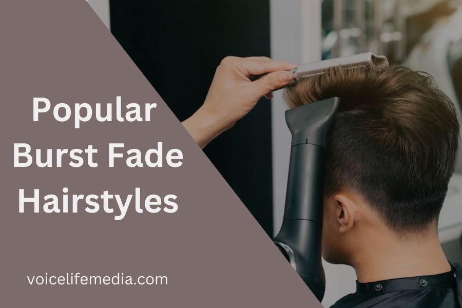 Popular Burst Fade Hairstyles