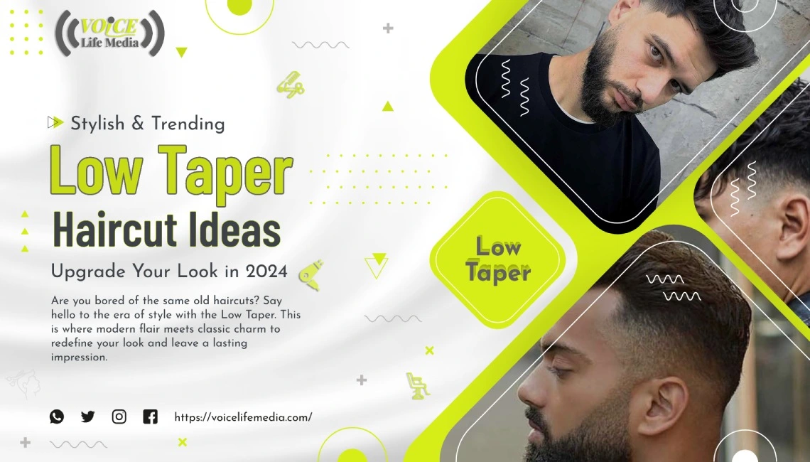 Low Taper Haircut Ideas: Upgrade Your Look in 2024 (Trending)