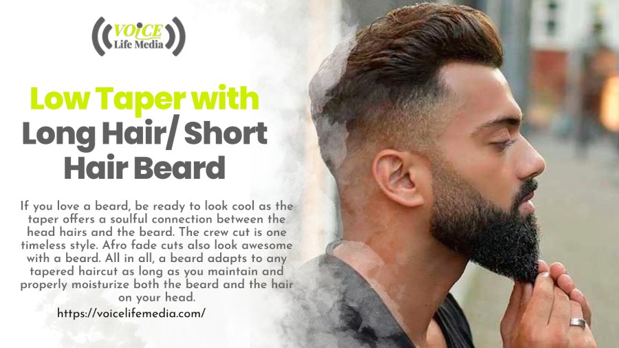 Low Taper with Long Hair/Short Hair Beard